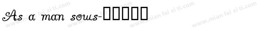 As a man sows字体转换
